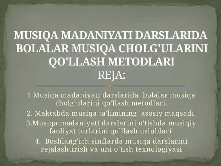 MUSIQA MADANIYATI DARSLARIDA BOLALAR MUSIQA CHOLG'ULARINI QO'LLASH METODLARI