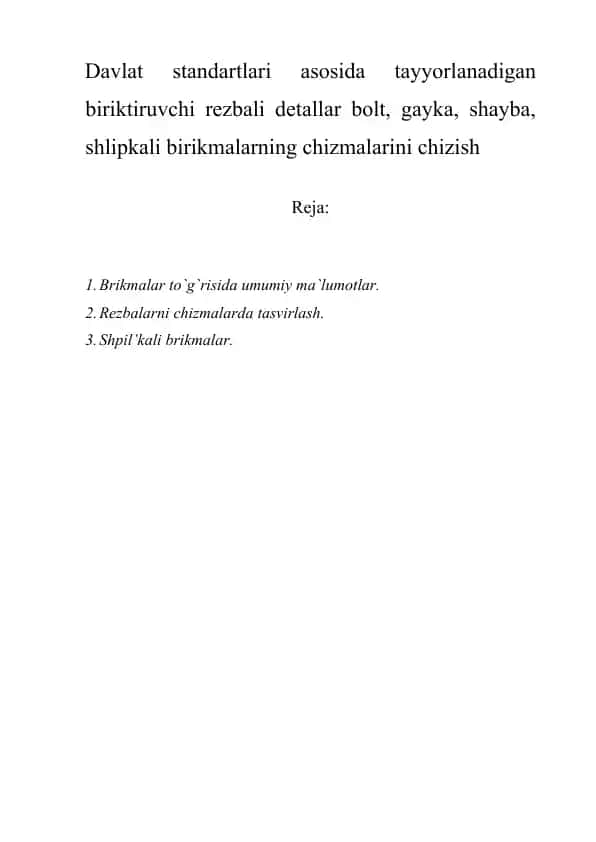 Davlat standartlari asosida tayyorlanadigan biriktiruvchi rezbali detallar bolt, gayka, shayba, shlipkali birikmalarning chizmalarini chizish