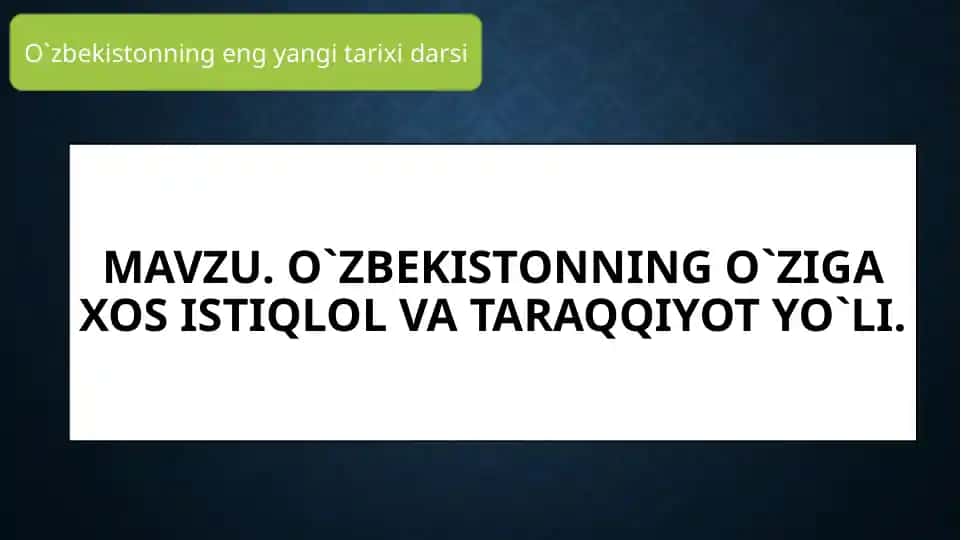 O`zbekistonning o`ziga xos istiqlol va taraqqiyot yo`li