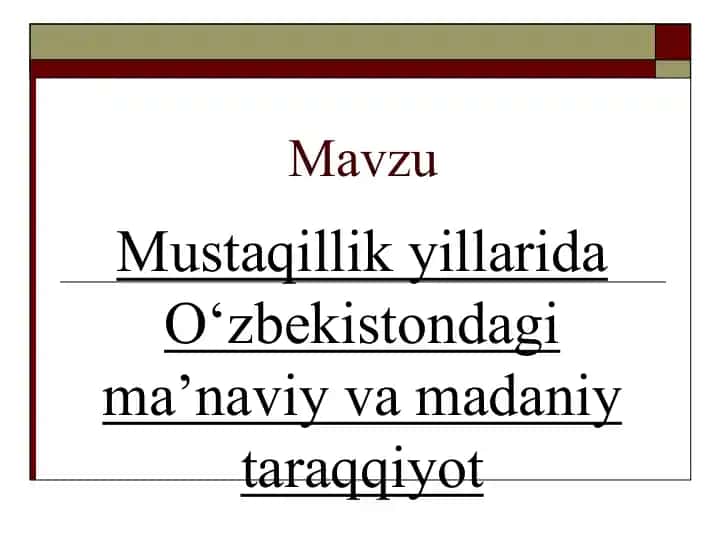 Mustaqillik yillarida O‘zbekistondagi ma’naviy va madaniy taraqqiyot