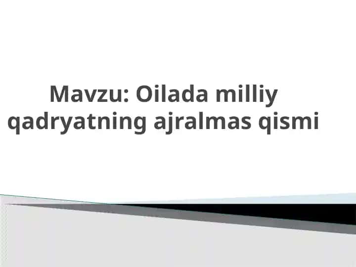 Oilada milliy qadryatning ajralmas qismi
