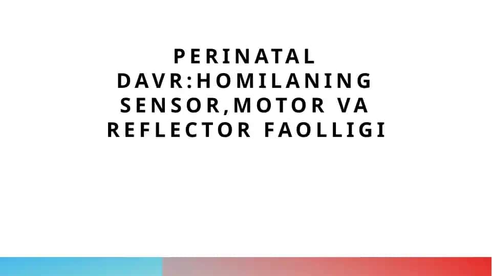 Perinatal davr:homilaning sensor,motor va reflector faolligi