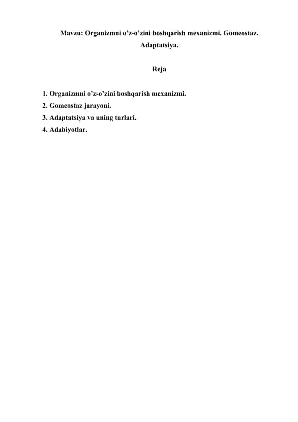 1. Organizmni o’z-o’zini boshqarish mexanizmi. Gomeostaz. Adaptatsiya. Referat 4 bet.