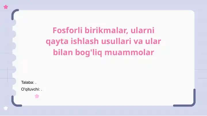 Fosforli birikmalar, ularni qayta ishlash usullari va ular bilan bog'liq muammolar