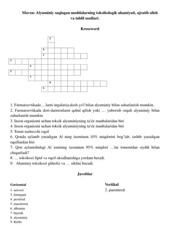 9. Alyuminiy saqlagan moddalarning toksikologik ahamiyati, ajratib olish va tahlil usullari. Krossword, 10 ta savolli, javobi bilan.