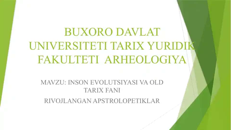 INSON EVOLUTSIYASI VA OLD TARIX FANI RIVOJLANGAN APSTROLOPETIKLAR