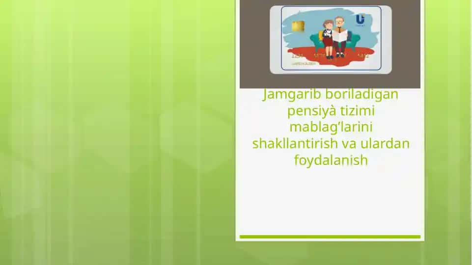 Jamgarib boriladigan pensiyà tizimi mablag’larini shakllantirish va ulardan foydalanish