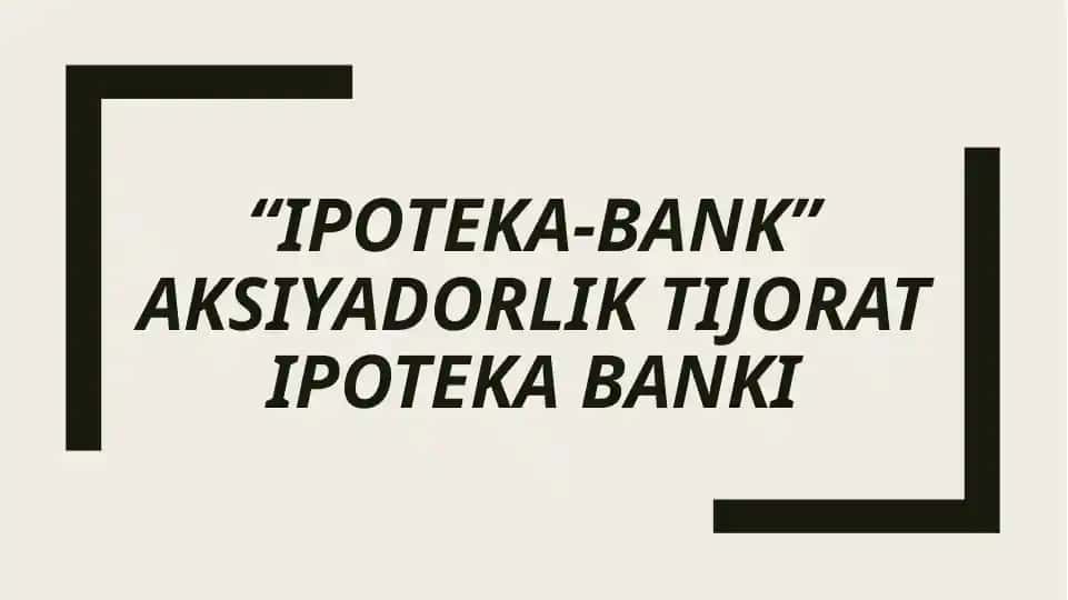 “Ipoteka-bank” aksiyadorlik tijorat ipoteka banki