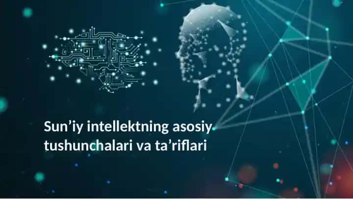 Sun’iy intellektning asosiy tushunchalari va ta’riflari
