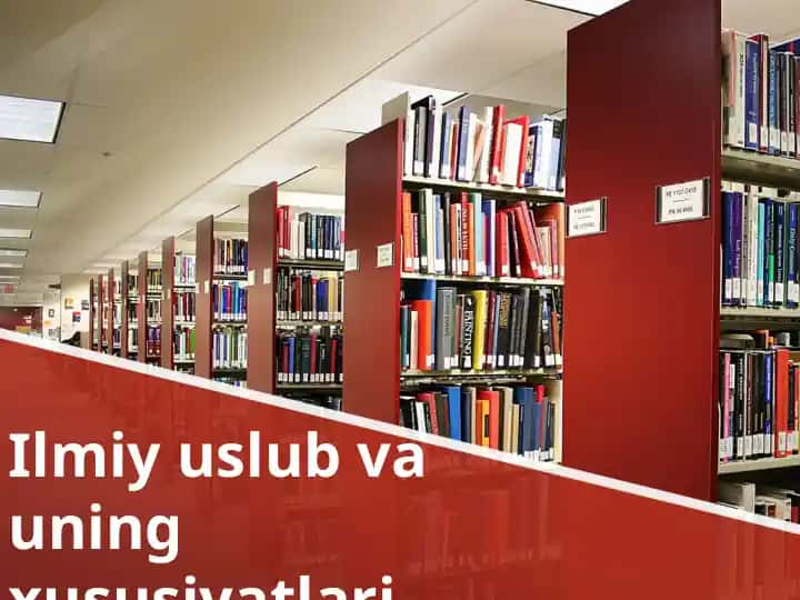 Ilmiy uslub va uning xususiyatlari