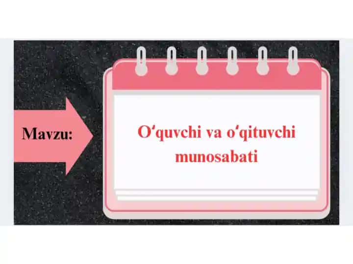 O'quvchi va o'qituvchi munosabati