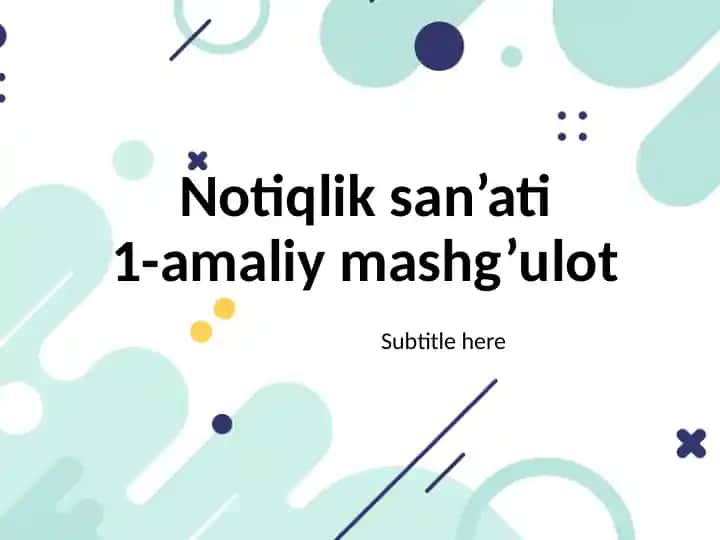 Notiqlik san’ati 1-amaliy mashg’ulot