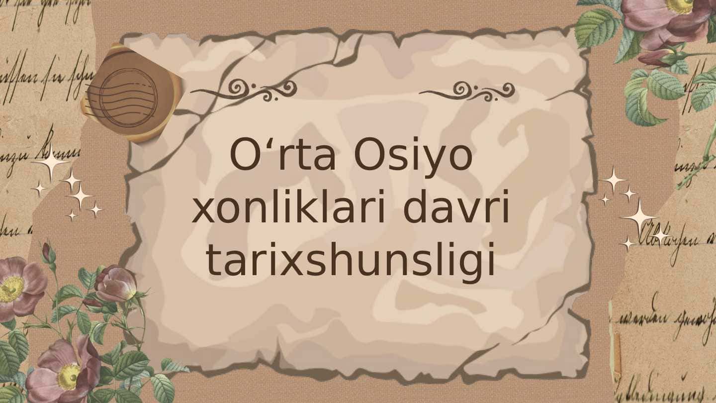 XVI-XIX asrlarda O'rta osiyo xonliklar davri tarixshunosligi