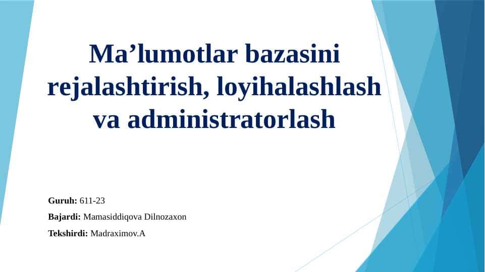 Ma’lumotlar bazasini rеjalashtirish, loyihalashlash va administratorlash