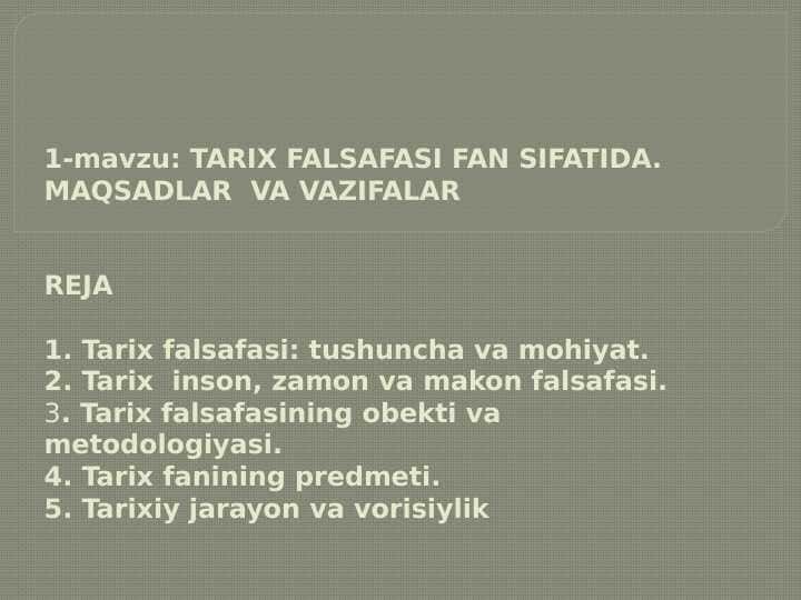 TARIX FALSAFASI FAN SIFATIDA. MAQSADLAR VA VAZIFALAR