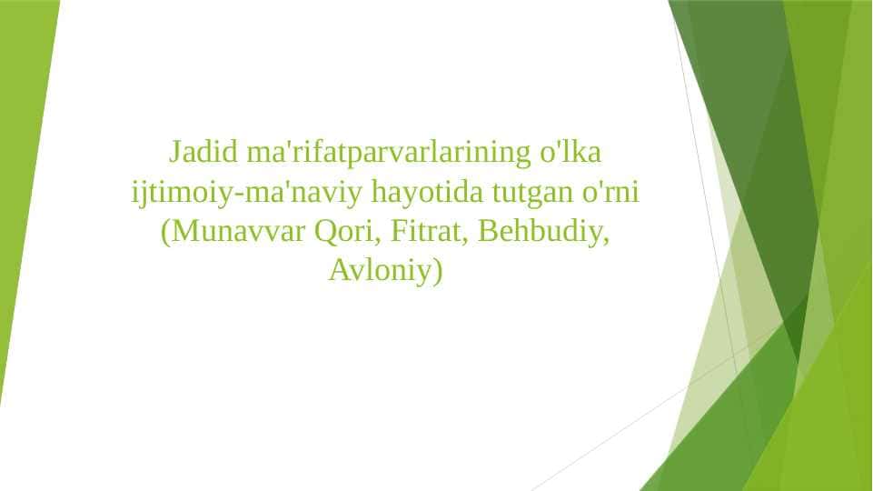 Jadid ma'rifatparvarlarining o'lka ijtimoiy-ma'naviy hayotida tutgan o'rni (Munavvar Qori, Fitrat, Behbudiy, Avloniy)