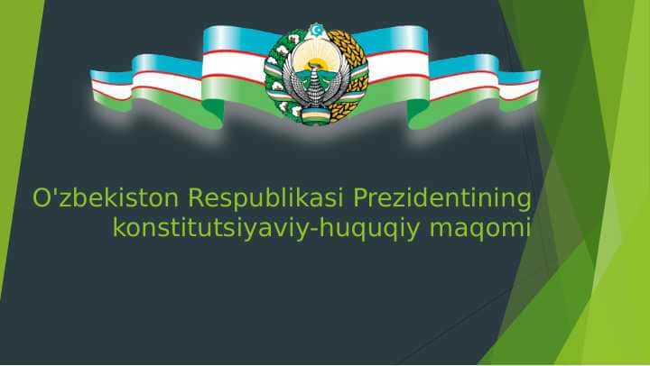 O'zbekiston Respublikasi Prezidentining konstitutsiyaviy-huquqiy maqomi