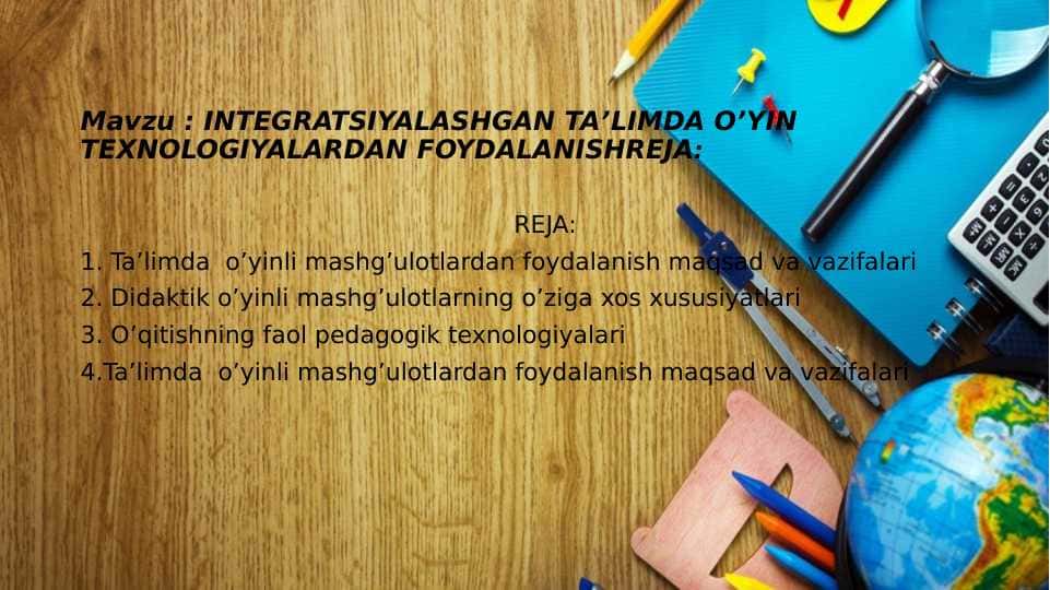 INTEGRATSIYALASHGAN TAʼLIMDA O’YIN TEXNOLOGIYALARDAN FOYDALANISH