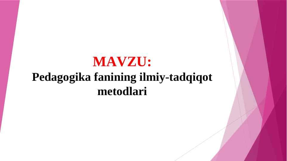 Pedagogika fanining ilmiy-tadqiqot metodlari