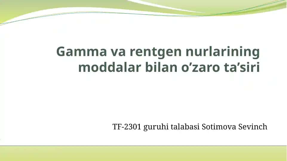 Gamma va rentgen nurlarining moddalar bilan o’zaro ta’siri