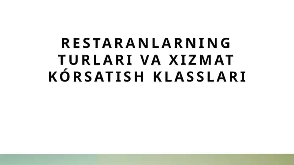 Restaranlarning turlari va xizmat kórsatish klasslari