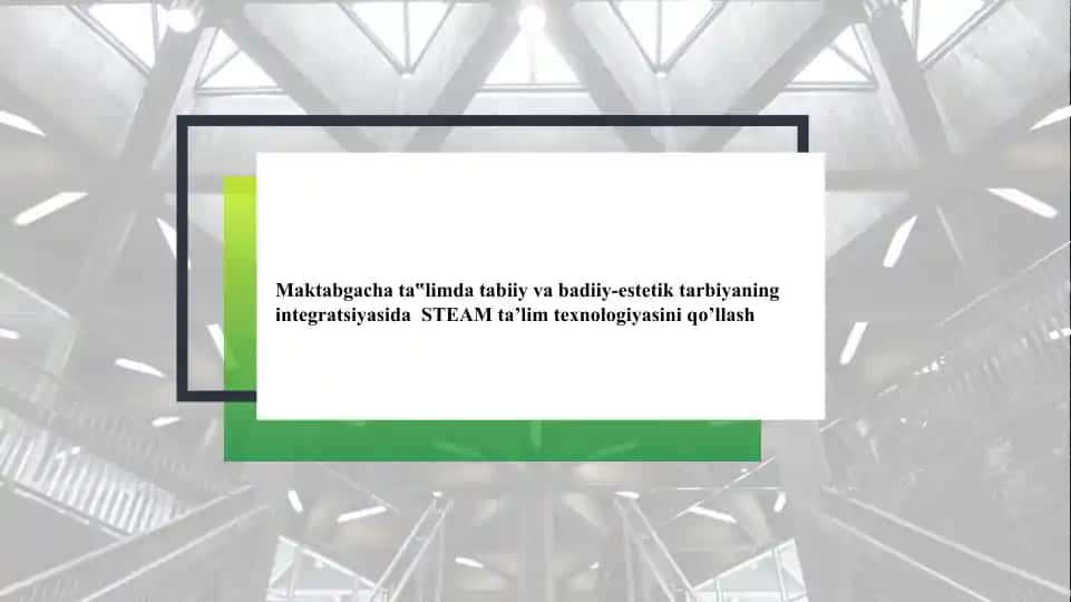 Maktabgacha ta‟limda STEAM ta’lim texnologiyasi