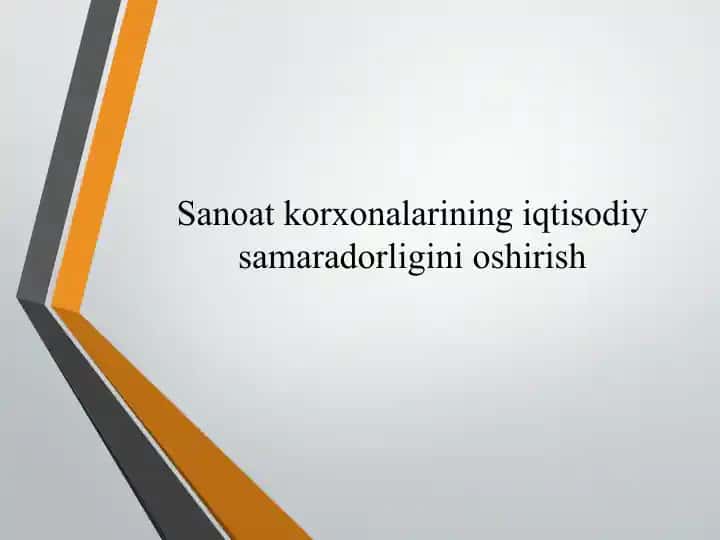 Sanoat korxonalarining iqtisodiy samaradorligini oshirish