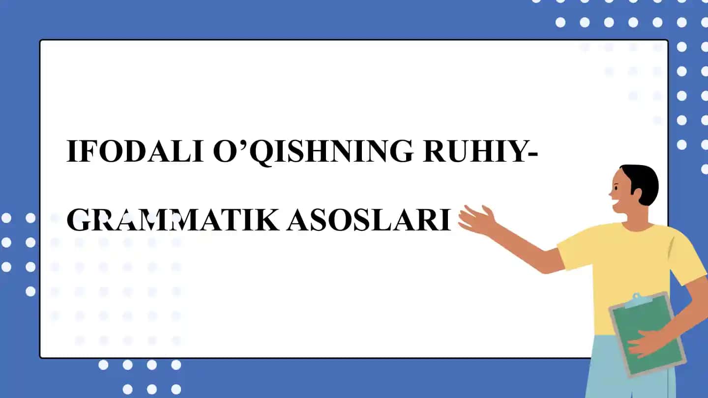 IFODALI O’QISHNING RUHIY-GRAMMATIK ASOSLARI