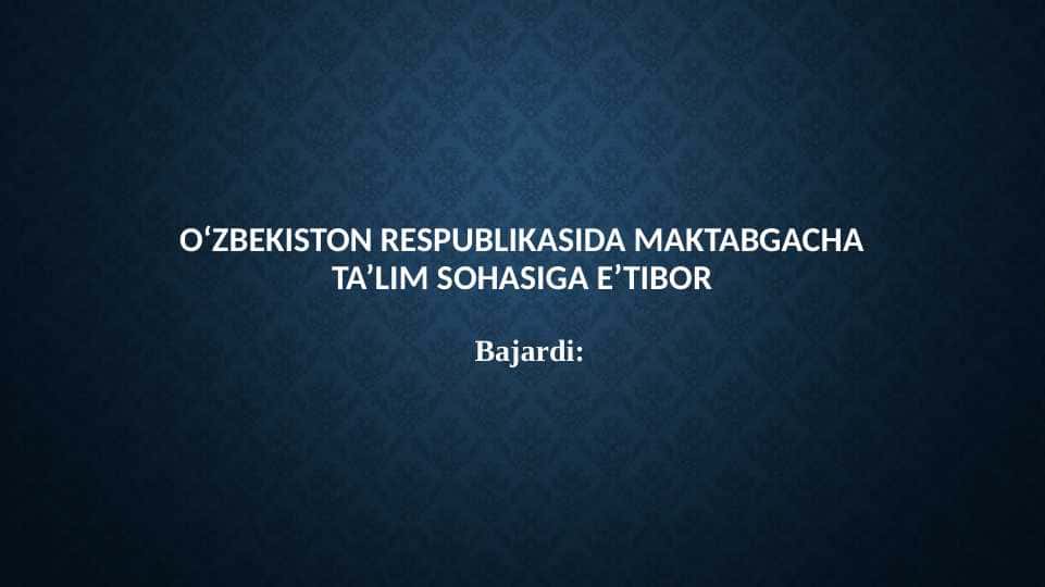 O‘zbekiston Respublikasida Maktabgacha ta’lim sohasiga e’tibor