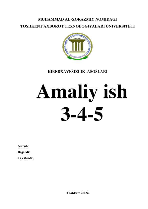 Kiberxavfsizlik asoslari 3-4-5 amaliy ish