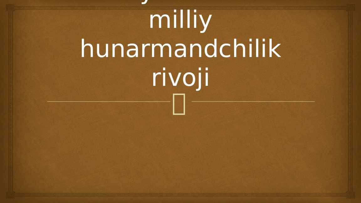 Oʻzbekistonda xalq amaliy sanʼati va milliy hunarmandchilik rivoji