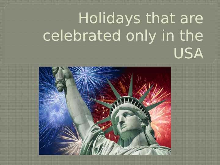 Holidays that are celebrated only in the USA