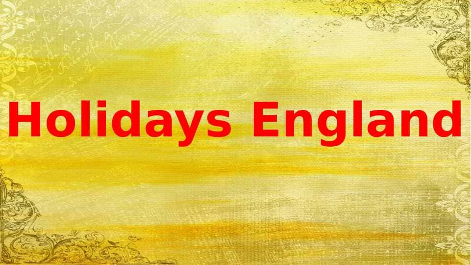 Holidays England