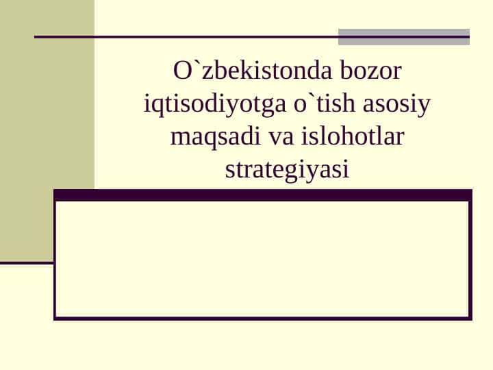 O'zbekiston bozor iqtisodiyotga o'tish asosiy maqsadi va islohotlar strategiyasi.