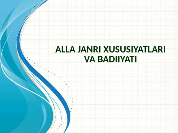 ALLA JANRI XUSUSIYATLARI VA BADIIYATI