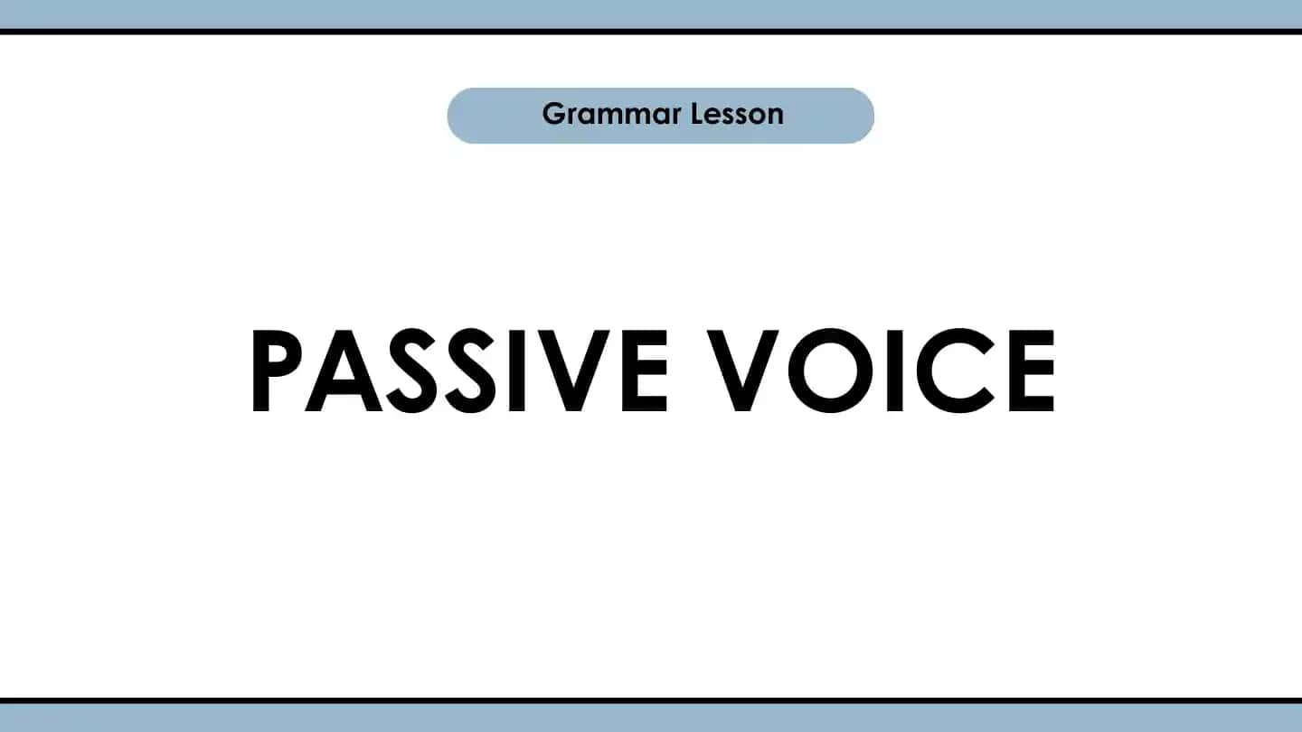 Passive Voice Grammar Lesson