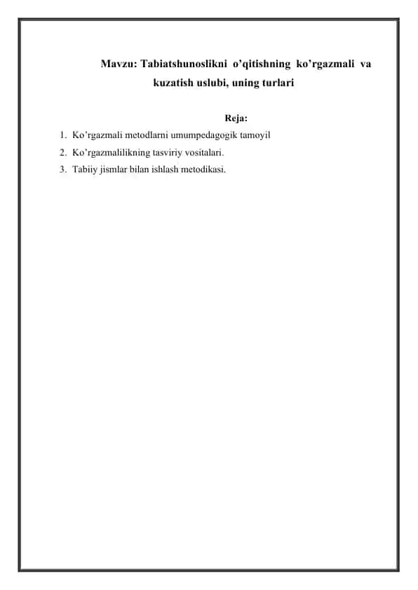 Tabiatshunoslikni o’qitishning ko’rgazmali va kuzatish uslubi, uning turlari.