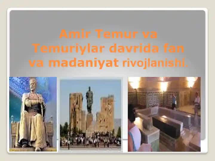 Amir Temur va Temuriylar davrida fan va madaniyat rivojlanishi