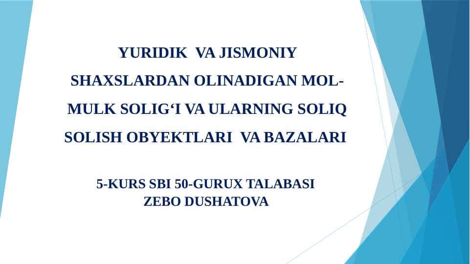 Yuridik va jismoniy shaxslardan olinadigan mol-mulk solig‘i va ularning soliq solish obyektlari va bazalari
