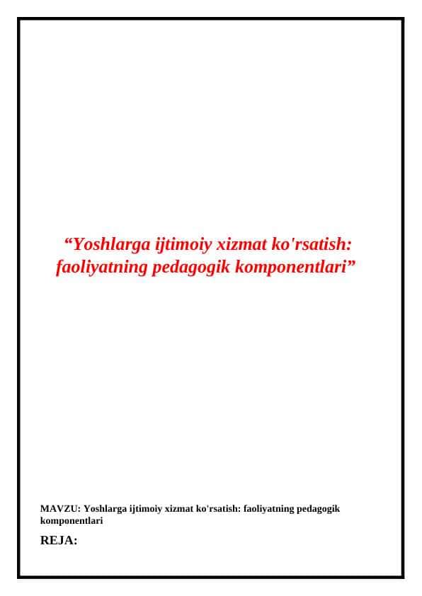 Yoshlarga ijtimoiy xizmat ko'rsatish: faoliyatning pedagogik komponentlari