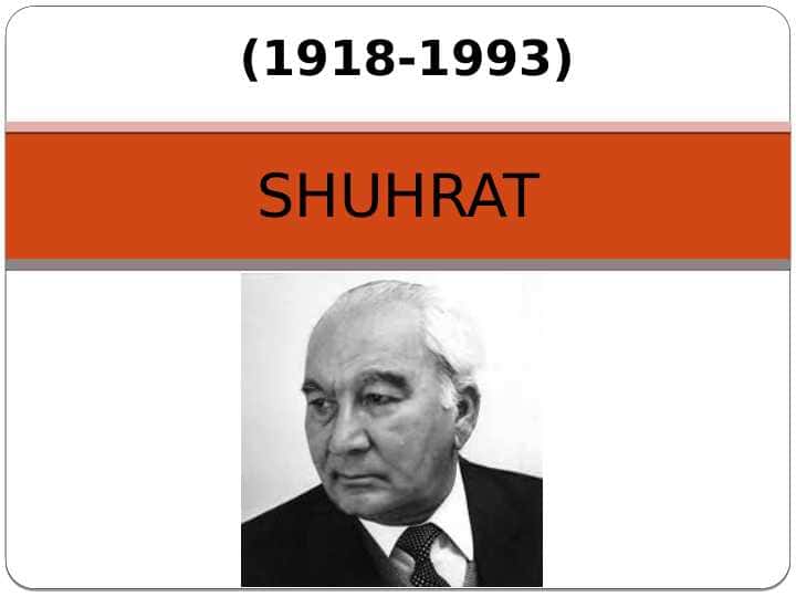 Shuhrat hayoti va ijodi haqida umumiy tasanif
