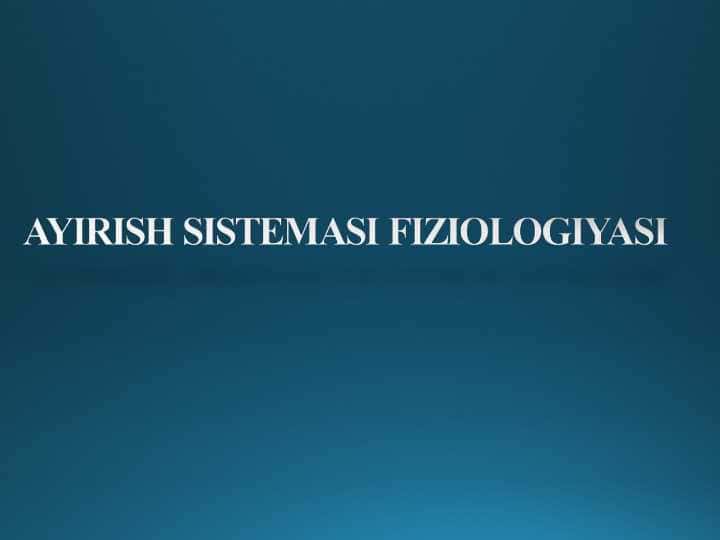 Ayiruv a'zolar fiziologiyasi