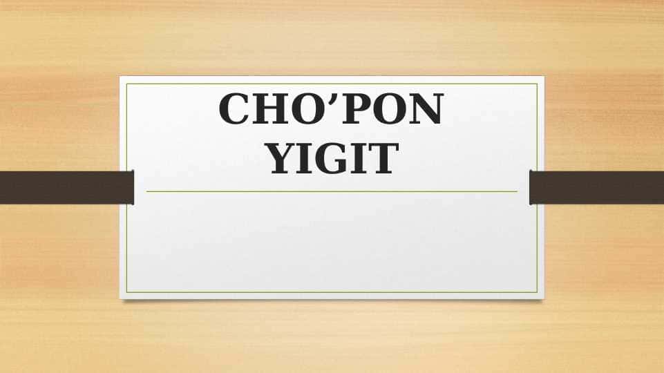 CHO’PON YIGIT