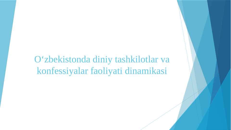 Oʻzbekistonda diniy tashkilotlar va konfessiyalar faoliyati dinamikasi