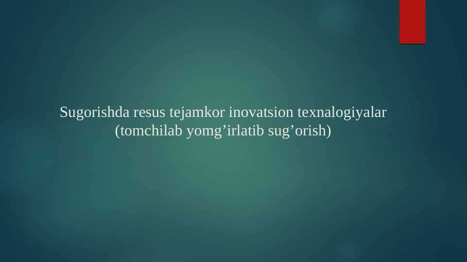 Sug'orishda resus tejamkor inovatsion texnalogiyalar (tomchilab yomg’irlatib sug’orish)