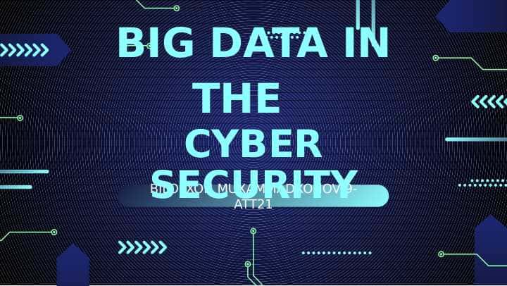 Big Data va Kiber Xavfsizlik
