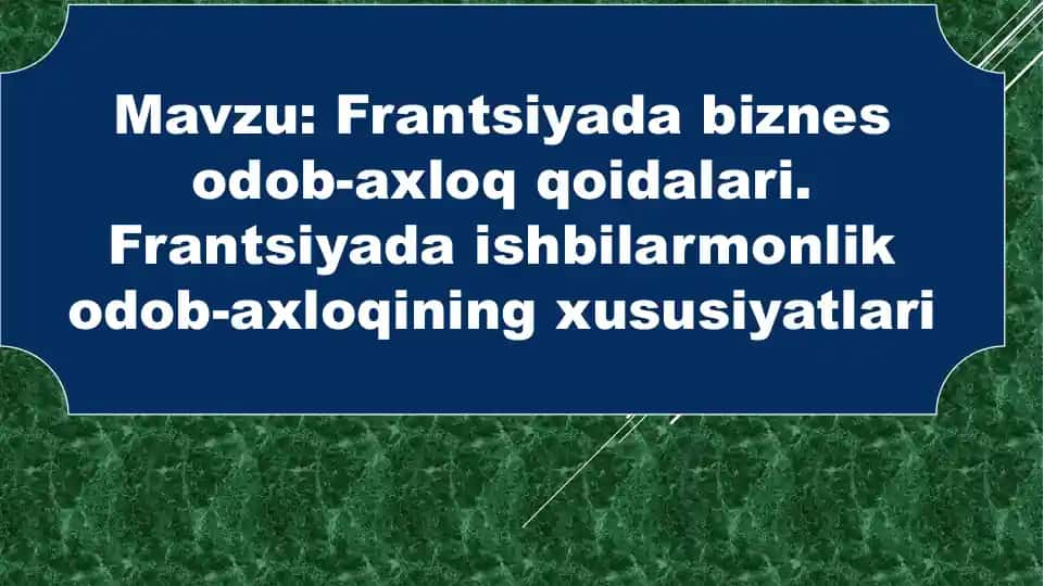 Frantsiyada biznes odob axloq qoidalari. Frantsiyada ishbilarmonlik odob axloqining xususiyatlari