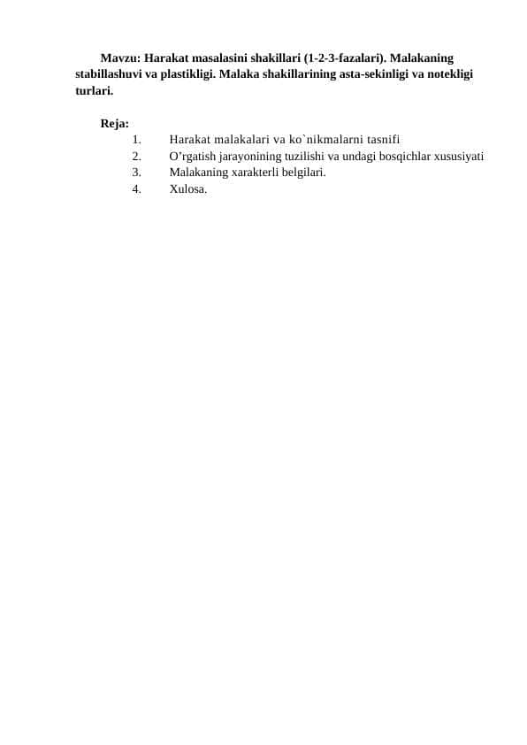 Harakat masalasini shakillari (1-2-3-fazalari). Malakaning stabillashuvi va plastikligi. Malaka shakillarining asta-sekinligi va notekligi turlari.