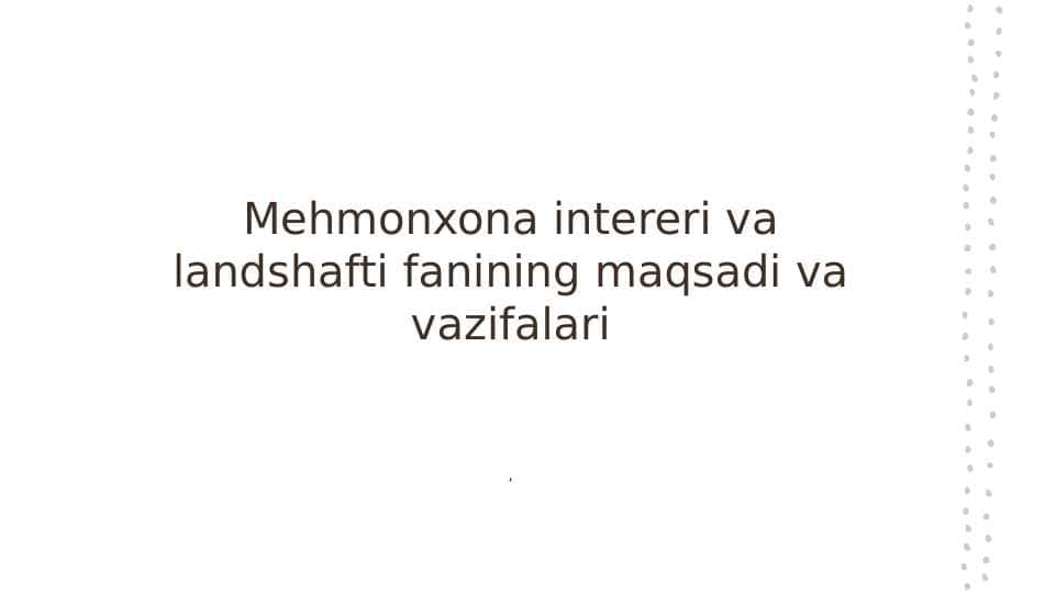 Mehmonxona intereri va landshafti fanining maqsadi va vazifalari