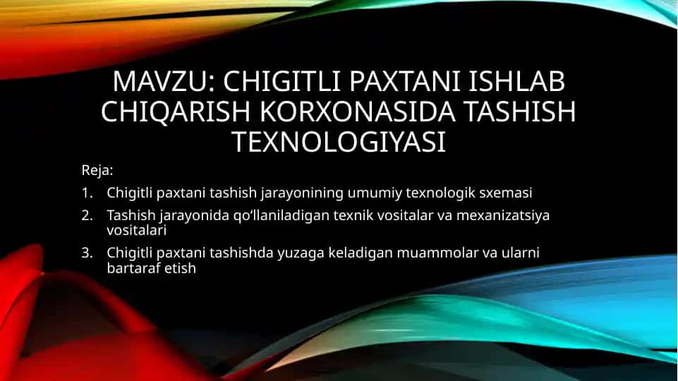 Chigitli paxtani ishlab chiqarish korxonasida tashish texnologiyasi